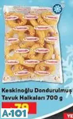 KESKİNOĞLU DONDURULMUŞ TAVUK HALKALARI 700 G